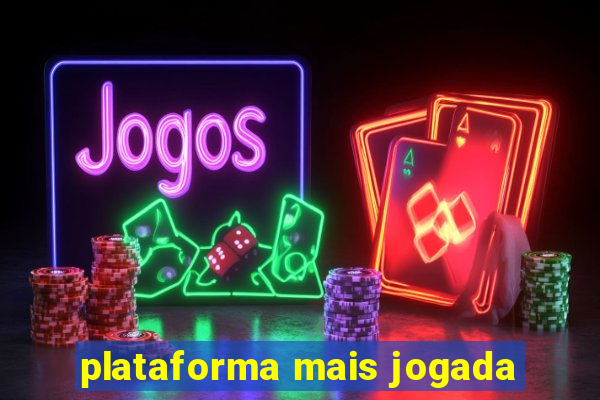 plataforma mais jogada